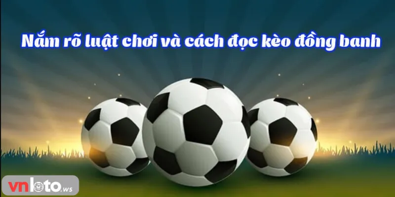 Giải mã kèo đồng banh Vnloto